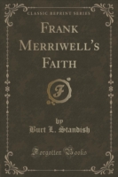 Frank Merriwell's Faith (Classic Reprint)