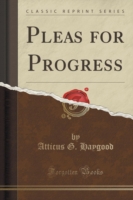 Pleas for Progress (Classic Reprint)