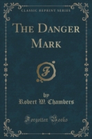 Danger Mark (Classic Reprint)