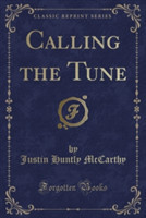 Calling the Tune (Classic Reprint)