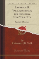 Lawrence B. Valk, Architect, 229 Broadway, New York City
