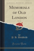 Memorials of Old London, Vol. 1 of 2 (Classic Reprint)