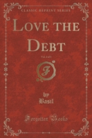 Love the Debt, Vol. 2 of 3 (Classic Reprint)