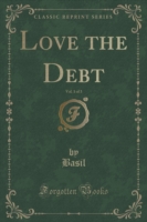 Love the Debt, Vol. 1 of 3 (Classic Reprint)