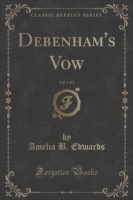 Debenham's Vow, Vol. 1 of 3 (Classic Reprint)