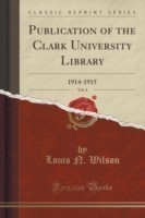 Publication of the Clark University Library, Vol. 4