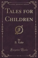 Tales for Children (Classic Reprint)