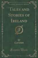 Tales and Stories of Ireland (Classic Reprint)