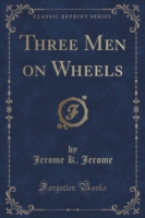 Three Men on Wheels (Classic Reprint)