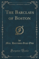 Barclays of Boston (Classic Reprint)