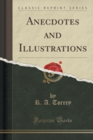 Anecdotes and Illustrations (Classic Reprint)
