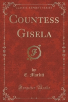 Countess Gisela (Classic Reprint)