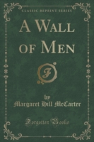 Wall of Men (Classic Reprint)
