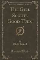 Girl Scouts Good Turn (Classic Reprint)