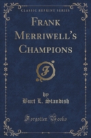 Frank Merriwell's Champions (Classic Reprint)