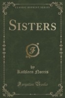 Sisters (Classic Reprint)