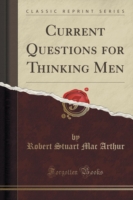 Current Questions for Thinking Men (Classic Reprint)