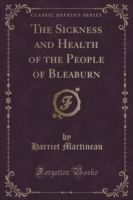 Sickness and Health of the People of Bleaburn (Classic Reprint)