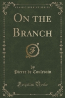 On the Branch (Classic Reprint)