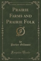 Prairie Farms and Prairie Folk, Vol. 1 (Classic Reprint)