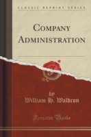 Company Administration (Classic Reprint)