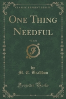 One Thing Needful, Vol. 1 of 2 (Classic Reprint)