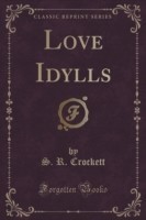 Love Idylls (Classic Reprint)