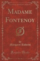 Madame Fontenoy (Classic Reprint)