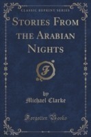 Stories from the Arabian Nights (Classic Reprint)