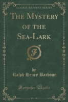 Mystery of the Sea-Lark (Classic Reprint)