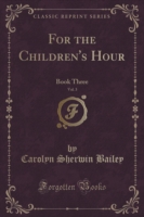 For the Children's Hour, Vol. 3