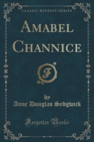 Amabel Channice (Classic Reprint)