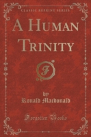 Human Trinity (Classic Reprint)