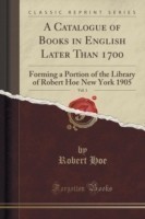 Catalogue of Books in English Later Than 1700, Vol. 1