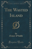 Wasted Island (Classic Reprint)