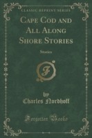 Cape Cod and All Along Shore Stories