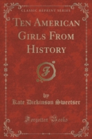 Ten American Girls from History (Classic Reprint)