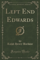 Left End Edwards (Classic Reprint)