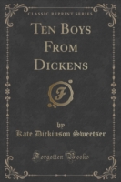 Ten Boys from Dickens (Classic Reprint)