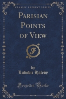 Parisian Points of View (Classic Reprint)
