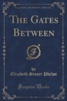 Gates Between (Classic Reprint)