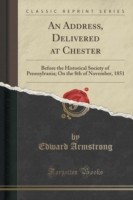 Address, Delivered at Chester