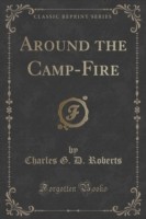 Around the Camp-Fire (Classic Reprint)