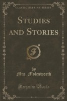 Studies and Stories (Classic Reprint)