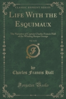 Life with the Esquimaux, Vol. 1 of 2