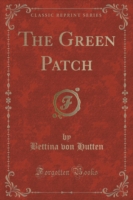Green Patch (Classic Reprint)