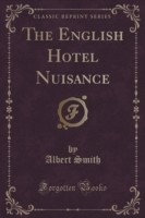 English Hotel Nuisance (Classic Reprint)