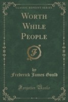 Worth While People (Classic Reprint)