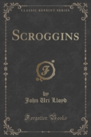 Scroggins (Classic Reprint)