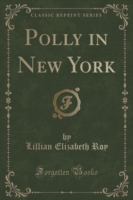 Polly in New York (Classic Reprint)